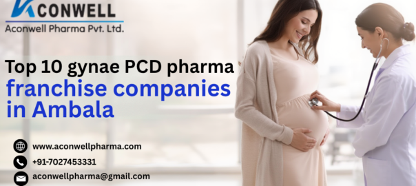Top 10 gynae PCD pharma franchise companies in Ambala