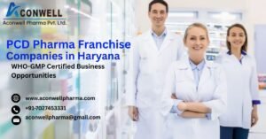 Top 10 PCD pharma franchise companies in Haryana franchise opportunities & WHO-GMP certified brands