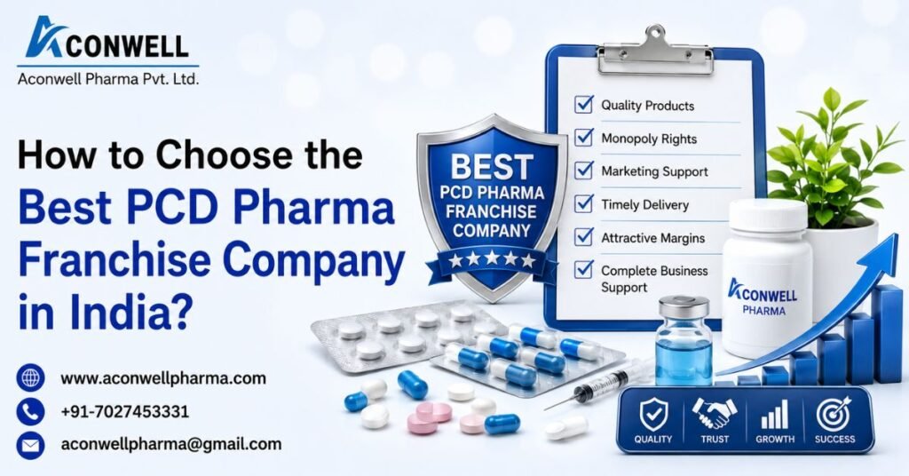 How to Choose the Best PCD Pharma Franchise Company in India