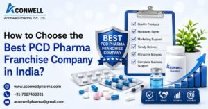 How to Choose the Best PCD Pharma Franchise Company in India