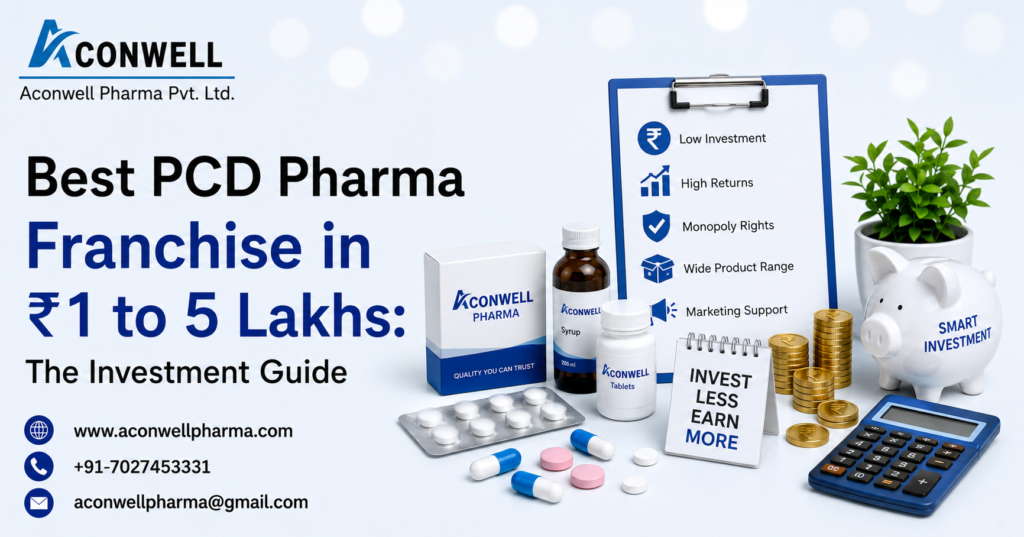 PCD Pharma Franchise in ₹1 to 5 Lakhs The Investment Guide