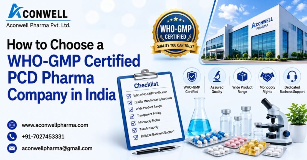 How to Choose a WHO-GMP Certified PCD Pharma Company in India 